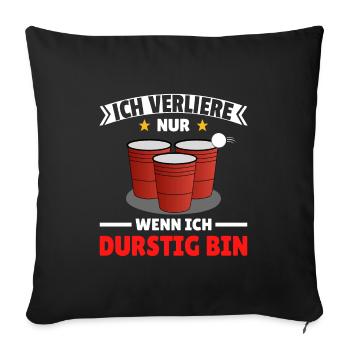 Bierpong saufen Spruch Ausrede lustig durstig Bier - Sofakissenbezug 45 x 45 cm - Schwarz - Vorne
