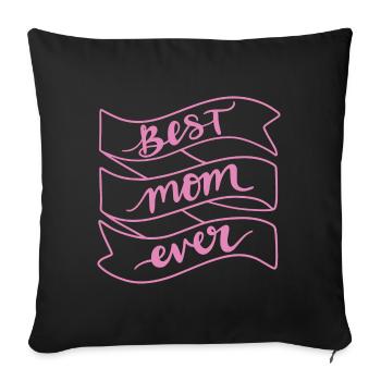 Best Mom Ever - Sofa pillowcase 17,3'' x 17,3'' (45 x 45 cm) - black - Front