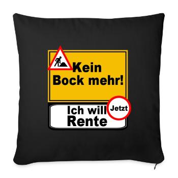 Kein Bock Mehr Renten Jetzt - Sofakissenbezug 45 x 45 cm - Schwarz - Vorne
