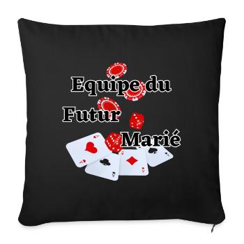 Team équipe Futur Marié Poker. Fête EVG mariage - Housse de coussin décorative 45 x 45 cm - noir - Devant