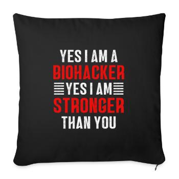 Biohacker is stronger than you - Sofa pillowcase 17,3'' x 17,3'' (45 x 45 cm) - black - Front