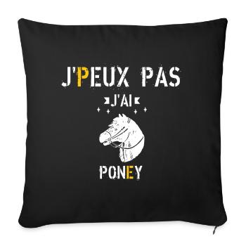 J Peux Pas J Ai Poney - Housse de coussin décorative 45 x 45 cm - noir - Devant