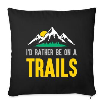 Mountains - I'd Rather Be on a Trail - Sofa pillowcase 17,3'' x 17,3'' (45 x 45 cm) - black - Front