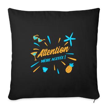 ATTENTION, MÈRE AGITÉE ! (maman, plage) - Housse de coussin décorative 45 x 45 cm - noir - Devant