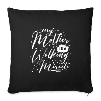 Ma mère est un miracle ambulant - Housse de coussin décorative 45 x 45 cm - noir - Devant