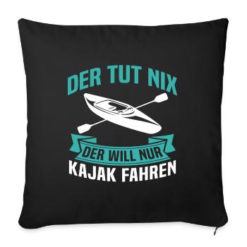 Der tut nix der will nur Kajak fahren - Sofakissenbezug 45 x 45 cm - Schwarz - Vorne