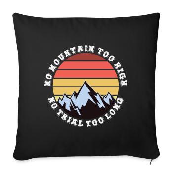 Kein Berg zu hoch, kein Weg zu lang - Sofakissenbezug 45 x 45 cm - Schwarz - Vorne