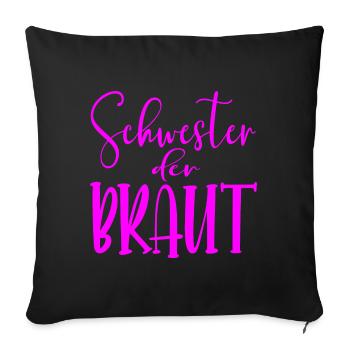 SCHRIFTZUG SCHWESTER DER BRAUT - JGA HOCHZEIT - Sofakissenbezug 45 x 45 cm - Schwarz - Vorne