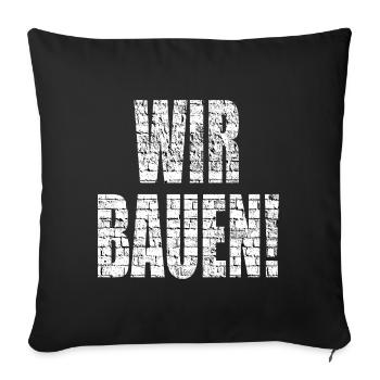 BAUBEGINN - HAUSBAU WIR BAUEN SPRÜCHE - BAUHERR - Sofakissenbezug 45 x 45 cm - Schwarz - Vorne