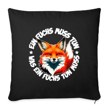 Ein Fuchs muss tun was ein Fuchs tun muss - Sofakissenbezug 45 x 45 cm - Schwarz - Vorne
