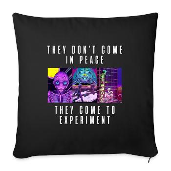 They don't come in peace They come to experiment - Sofa pillowcase 17,3'' x 17,3'' (45 x 45 cm) - black - Front