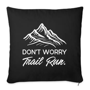 Ne vous inquiétez pas. Course en sentier. - Housse de coussin décorative 45 x 45 cm - noir - Devant
