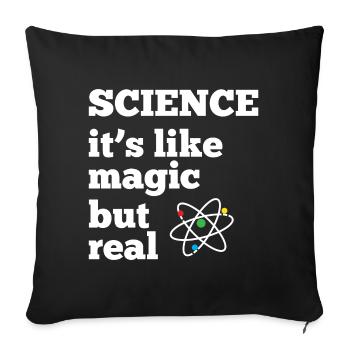 Science - it's like magic but real - Sofa pillowcase 17,3'' x 17,3'' (45 x 45 cm) - black - Front