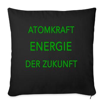 Atomkraft Energie der Zukunft - Sofakissenbezug 45 x 45 cm - Schwarz - Vorne
