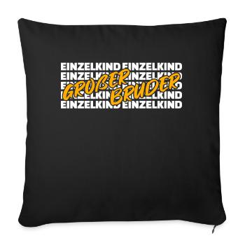 Einzelkind Geschwister Großer Bruder Statement - Sofakissenbezug 45 x 45 cm - Schwarz - Vorne