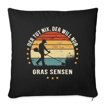 DER TUT NIX, DER WILL NUR GRAS SENSEN | Motorsense - Sofakissenbezug 45 x 45 cm - Schwarz - Vorne