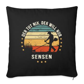 DER TUT NIX, DER WILL NUR SENSEN Garten Motorsense - Sofakissenbezug 45 x 45 cm - Schwarz - Vorne