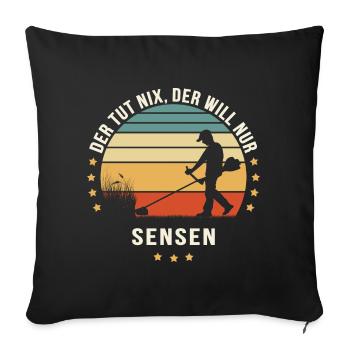 DER TUT NIX, DER WILL NUR SENSEN Motorsense Garten - Sofakissenbezug 45 x 45 cm - Schwarz - Vorne