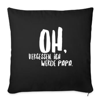 Oh, ich werde ja Papa - Sofakissenbezug 45 x 45 cm - Schwarz - Vorne