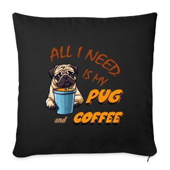 Pug and coffee - Sofa pillowcase 17,3'' x 17,3'' (45 x 45 cm) - black - Front
