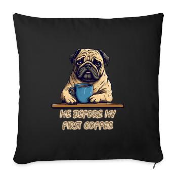 Pug and coffee - Sofa pillowcase 17,3'' x 17,3'' (45 x 45 cm) - black - Front