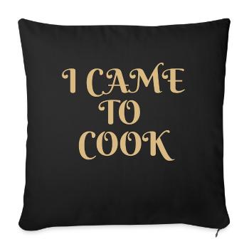 i came to cookdesign for amateur chefs - Sofa pillowcase 17,3'' x 17,3'' (45 x 45 cm) - black - Front