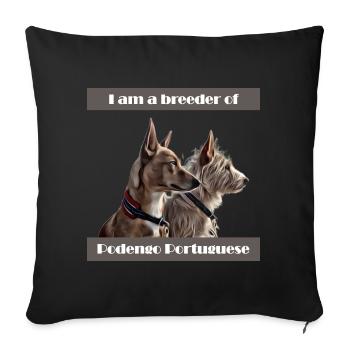 I am a breeder of Podengo Portuguese - Sofa pillowcase 17,3'' x 17,3'' (45 x 45 cm) - black - Front