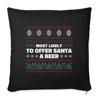 Most likely to offer Santa a beer - Sofa pillowcase 17,3'' x 17,3'' (45 x 45 cm) - black - Front