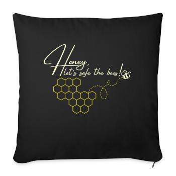 Chérie, sauve les abeilles - Retten Sie die Bienen - Housse de coussin décorative 45 x 45 cm - noir - Devant