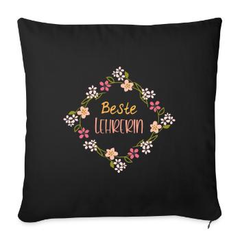 Beste Lehrerin! Blumen-Design, personalisierbar - Sofakissenbezug 45 x 45 cm - Schwarz - Vorne