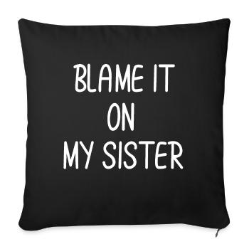 Humorous Sisterly Slogan Print - Sofa pillowcase 17,3'' x 17,3'' (45 x 45 cm) - black - Front