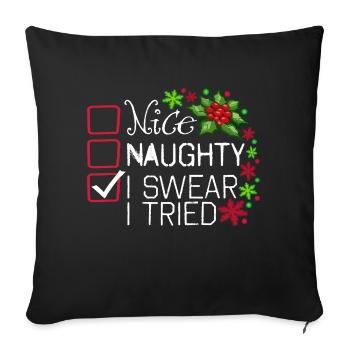 Nice Naughty I Swear I Tried Christmas List - Sofa pillowcase 17,3'' x 17,3'' (45 x 45 cm) - black - Front