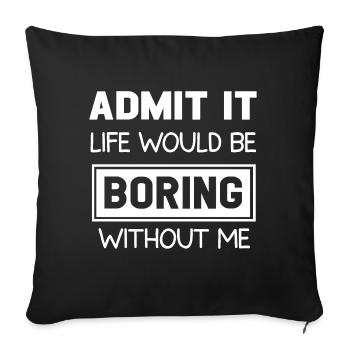Conception de citation anti-blague Boring Life - Housse de coussin décorative 45 x 45 cm - noir - Devant