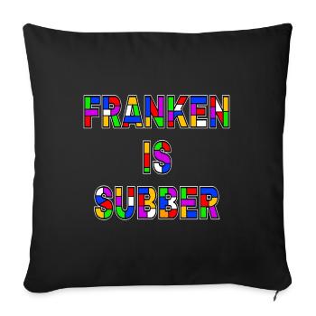 Franken is Subber - Franken ist Super - Dialekt - Sofakissenbezug 45 x 45 cm - Schwarz - Vorne