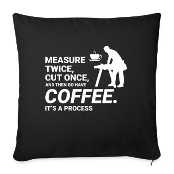 Coffee Break Wisdom: Lumberjack Carpenter Funny - Sofa pillowcase 17,3'' x 17,3'' (45 x 45 cm) - black - Front