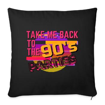 Take me back to the 90's Parties - Sofa pillowcase 17,3'' x 17,3'' (45 x 45 cm) - black - Front