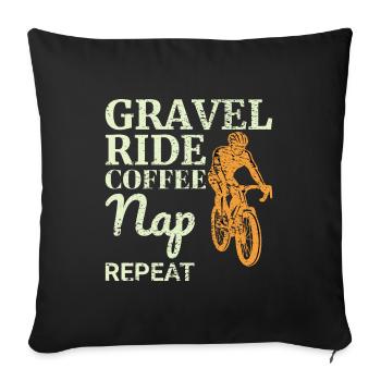 Gravel Ride Kaffee, Nickerchen, Wiederholungsabenteuer warten - Sofakissenbezug 45 x 45 cm - Schwarz - Vorne