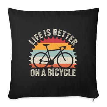 Das Leben ist besser auf einem Fahrrad T-Shirt Fahrrad Fahrrad - Sofakissenbezug 45 x 45 cm - Schwarz - Vorne