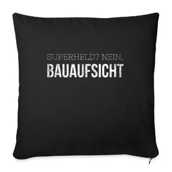 Geschenkidee Bauaufsicht - Sofakissenbezug 45 x 45 cm - Schwarz - Vorne