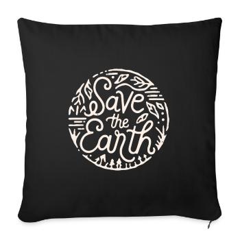 Save the earth Sauver la planète - Housse de coussin décorative 45 x 45 cm - noir - Devant
