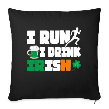 I Run. I Drink. Irish. - Sofa pillowcase 17,3'' x 17,3'' (45 x 45 cm) - black - Front