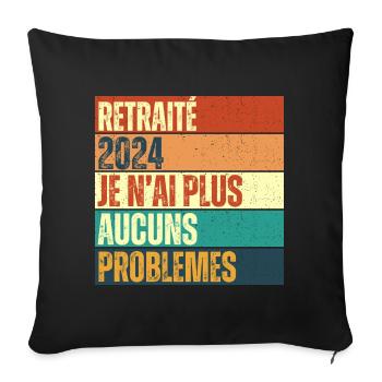 Retraité 2024 humour retraite cadeau pour retraité - Housse de coussin décorative 45 x 45 cm - noir - Devant