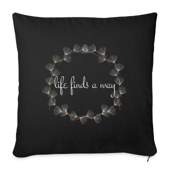 Life finds a way, Dandelion - Sofa pillowcase 17,3'' x 17,3'' (45 x 45 cm) - black - Front