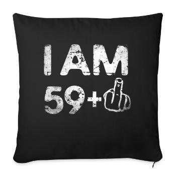 I on the 59+ 60th birthday - Sofa pillowcase 17,3'' x 17,3'' (45 x 45 cm) - black - Front