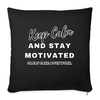 Keep Calm and stay motivated - Sofa pillowcase 17,3'' x 17,3'' (45 x 45 cm) - black - Front