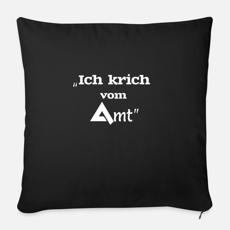 Ich krich vom Amt - Sofakissenbezug 45 x 45 cm - Schwarz