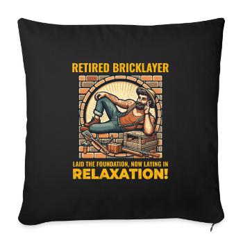 Relaxed Retirement: Humorous Retired Bricklayer - Sofa pillowcase 17,3'' x 17,3'' (45 x 45 cm) - black - Front