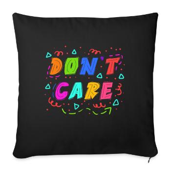 Chill doesn't matter statement I don't care attitude - Sofa pillowcase 17,3'' x 17,3'' (45 x 45 cm) - black - Front