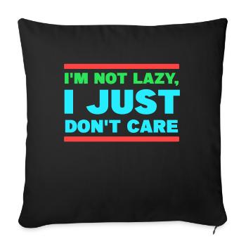 I don't care chill statement attitude indifferent - Sofa pillowcase 17,3'' x 17,3'' (45 x 45 cm) - black - Front