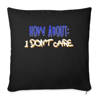 I don't care about the indifferent statement - Sofa pillowcase 17,3'' x 17,3'' (45 x 45 cm) - black - Front